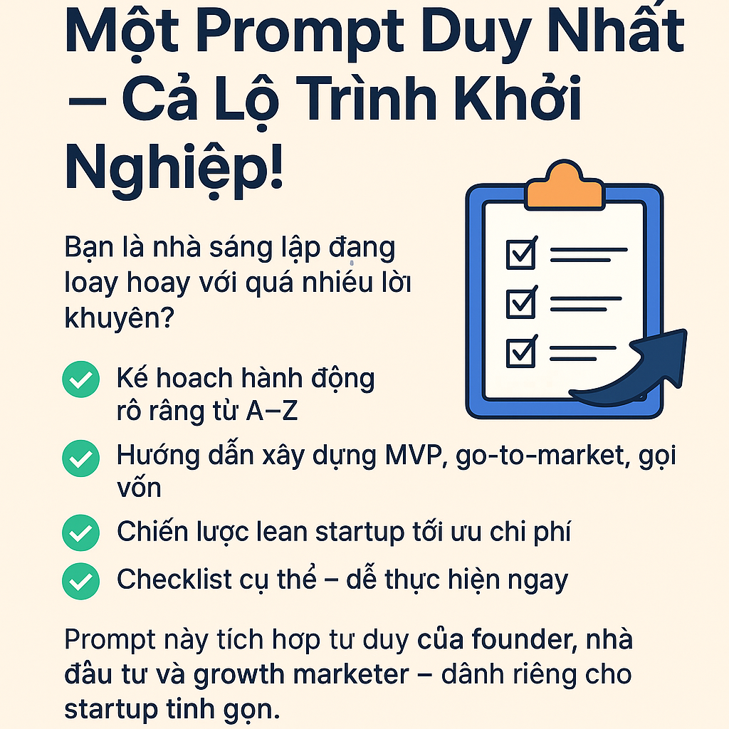 <div>Một prompt duy nhất đủ để khởi nghiệp th&agrave;nh c&ocirc;ng &ndash; bản đồ tối giản cho nh&agrave; s&aacute;ng lập tinh gọn</div>