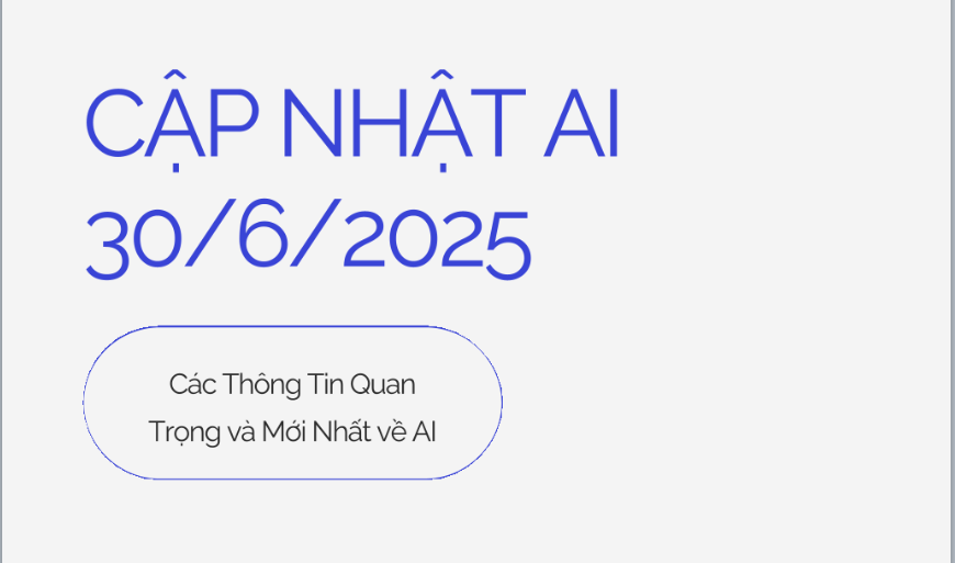 <div>CẬP NHẬT AI ĐỘT PH&Aacute;: Những c&ocirc;ng cụ v&agrave; t&iacute;nh năng mới nhất thay đổi thế giới (30/06/2025)</div>